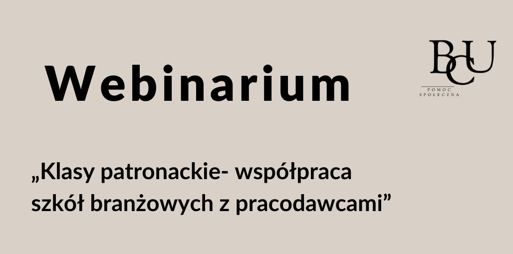 Webinarium   Klasy patronackie  wsp    praca szk     bran  owych z pracodawcami   
