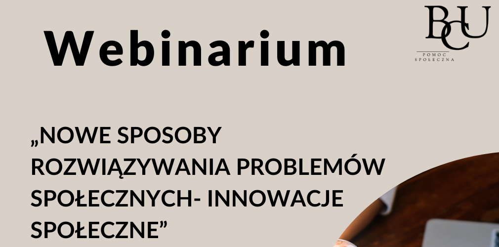 Webinar pt. "Nowe sposoby rozwiązywania problemów społecznych – innowacje społeczne". Data: 29 stycznia 2025 r.  Godz.: 10:00